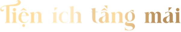 Tiện ích tầng mái