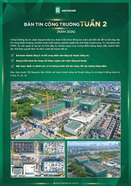 Bản tin công trường dự án Jade Square [Tuần 2 - Năm 2026]
